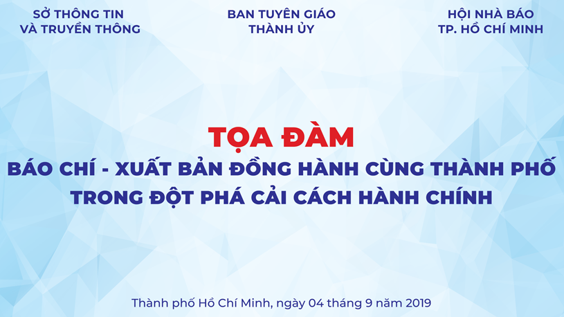 Tọa đ&#224;m “B&#225;o ch&#237; – Xuất bản đồng h&#224;nh c&#249;ng Th&#224;nh phố trong đột ph&#225; cải c&#225;ch h&#224;nh ch&#237;nh” - Ảnh 1