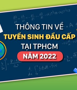 Thông tin về tuyển sinh đầu cấp tại TPHCM năm 2022
