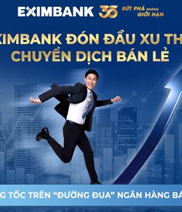 EXIMBANK đón đầu xu thế chuyển dịch bán lẻ