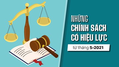 Những chính sách có hiệu lực từ tháng 5/2021