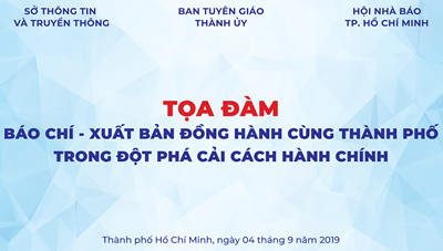 Tọa đàm “Báo chí – Xuất bản đồng hành cùng Thành phố trong đột phá cải cách hành chính”