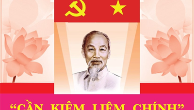 “Cần-Kiệm-Liêm-Chính” theo tư tưởng của Chủ tịch Hồ Chí Minh