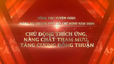 [Video] Ngành Tuyên giáo TPHCM 2020: Chủ động thích ứng, nâng chất tham mưu, tăng cường đồng thuận