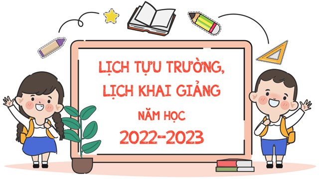 Lịch tựu trường, lịch khai giảng năm học 2022-2023