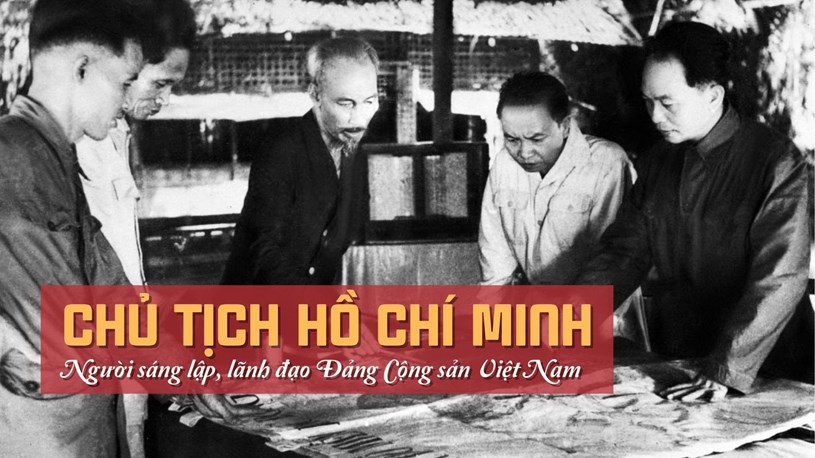 Chủ tịch Hồ Ch&#237; Minh: Người s&#225;ng lập, l&#227;nh đạo Đảng Cộng sản Việt Nam - Ảnh 1