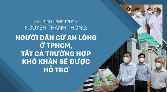 Chủ tịch UBND TPHCM Nguyễn Th&#224;nh Phong: Người d&#226;n cứ an l&#242;ng ở TPHCM, tất cả trường hợp kh&#243; khăn sẽ được hỗ trợ - Ảnh 1